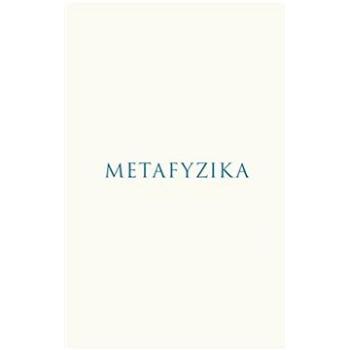 Metafyzika (978-80-86027-45-6)