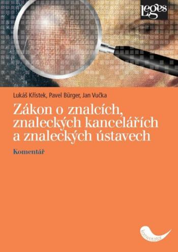 Zákon o znalcích, znaleckých kancelářích a znaleckých ústavech - Lukáš Křístek, Jan Vučka, Pavel Burgert