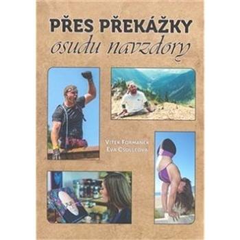 Přes překážky osudu navzdory (978-80-7354-206-1)