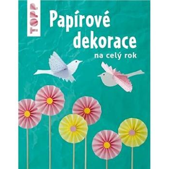 TOPP Papírové dekorace: na celý rok (978-80-88213-49-9)