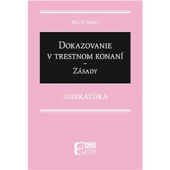 Dokazovanie v trestnom konaní Zásady: Judikatúra (978-80-8155-110-9)