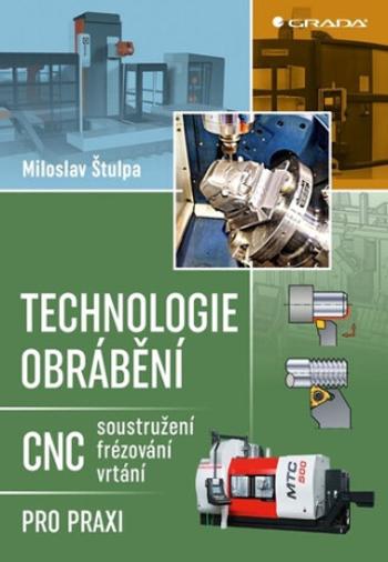 Technologie obrábění - Miloslav Štulpa