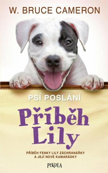 Psí poslání: Příběh Lily - W. Bruce Cameron