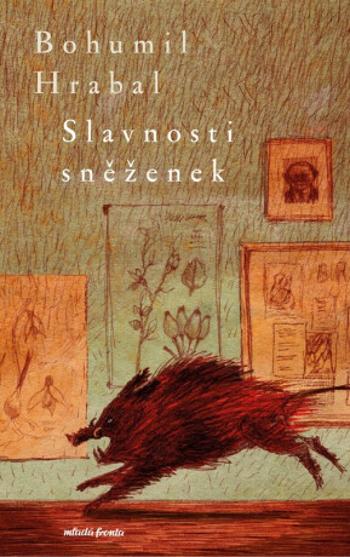 Slavnosti sněženek - Bohumil Hrabal