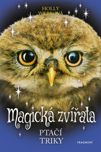 Magická zvířata Ptačí triky - Holly Webová