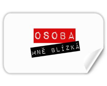 Samolepky obdelník Osoba mě blízka