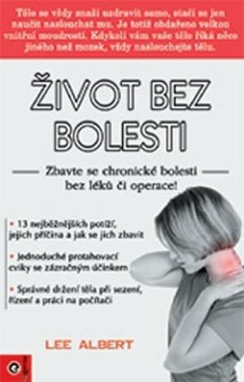 Život bez bolesti - Zbavte se chronické nemoci bez léků či operace! - Albert Lee