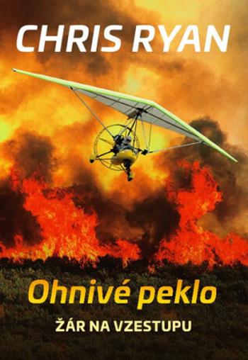 Ohnivé peklo - Žár na vzestupu - Chris Ryan