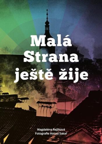 Malá Strana ještě žije - Magdaléna Rejžková