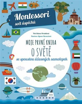 Moje první kniha o světě (Montessori: Svět úspěchů) - Chiara Piroddiová, Baruzziová Agnese