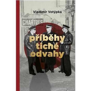 Příběhy tiché odvahy (978-80-7637-257-3)