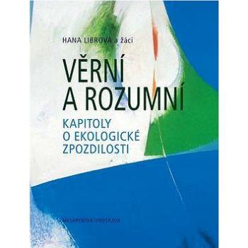 Věrní a rozumní: kapitoly o ekologické zpozdilosti (978-80-210-8454-4)