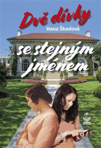 Dvě dívky se stejným jménem - Hana Škodová