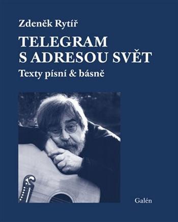 Telegram s adresou svět - Texty písní & básně - Zdeněk Rytíř