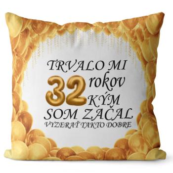 Vankúš Trvalo mi + vek (Veľkosť: 55 x 55 cm, vek: 32)