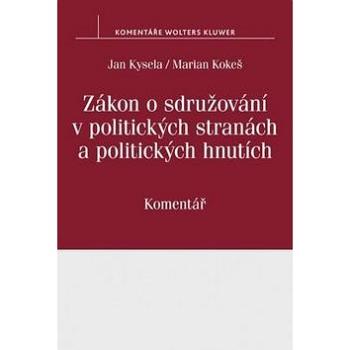 Zákon o sdružování v politických stranách a politických hnutích: č. 424/1991 Sb., Komentář (978-80-7552-731-8)