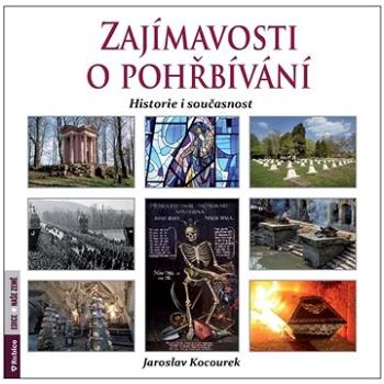 Zajímavosti o pohřbívání: Historie i současnost (978-80-7346-270-3)