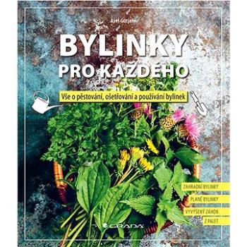 Bylinky pro každého: Vše o pěstování, ošetřování a používání bylinek (978-80-271-3237-9)