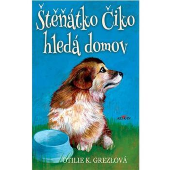 Štěňátko Čiko hledá domov (978-80-7633-849-4)