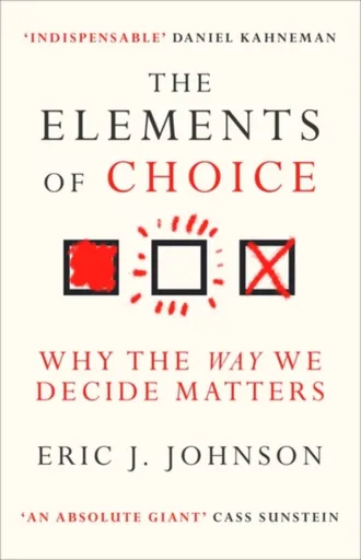 The Elements of Choice - Eric J. Johnson