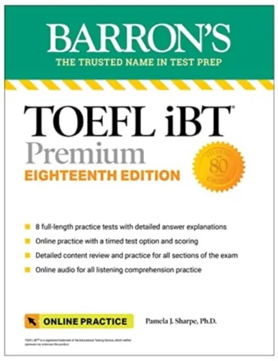 TOEFL iBT Premium with 8 Practice Tests + Online Audio, Eighteenth Edition - Pamela J. Sharpe