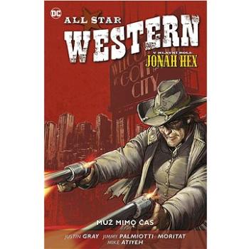 All Star Western Muž mimo čas: V hlavní roli Jonah Hex (978-80-7595-631-6)