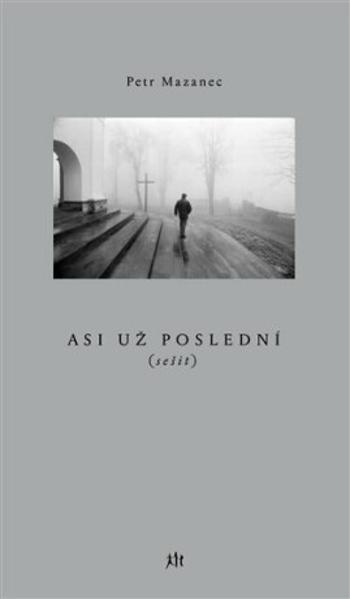 Asi už poslední (sešit) - Petr Mazanec