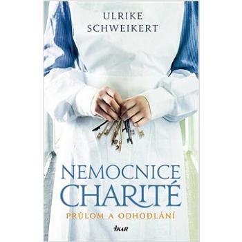 Nemocnice Charité Průlom a odhodlání (978-80-249-4827-0)