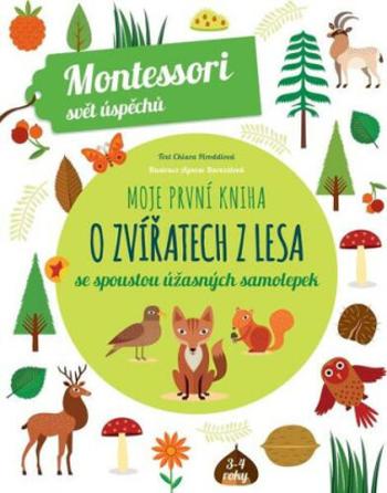 Moje první kniha o zvířatech z lesa (Montessori: Svět úspěchů) - Agnese Baruzzi, Chiara Piroddiová