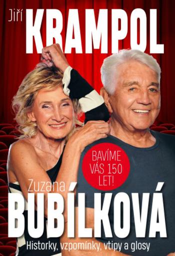 Bavíme Vás 150 let! - Jiří Krampol, Zuzana Bubílková