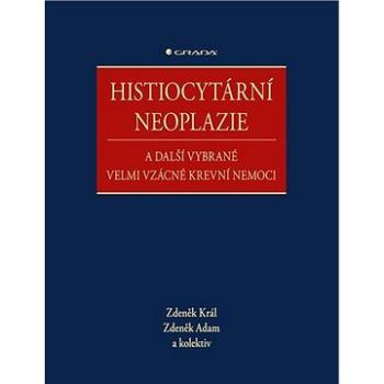 Histiocytární neoplazie a další vybrané vzácné krevní nemoce (978-80-271-1250-0)