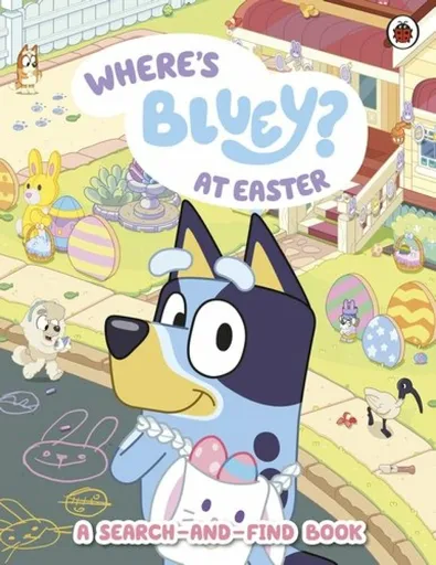 Bluey: Wheres Bluey at Easter - Bluey