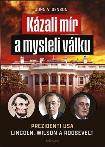 Kázali mír a mysleli válku - John V. Denson