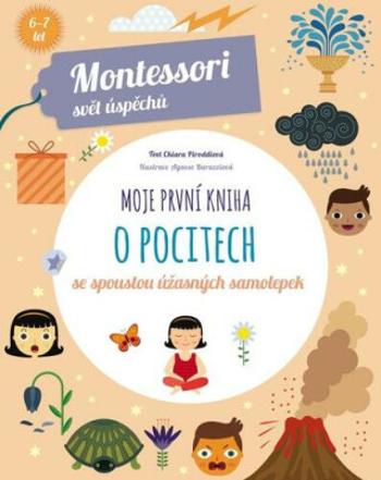 Moje první kniha o pocitech (Montessori: Svět úspěchů) - Agnese Baruzzi, Chiara Piroddiová