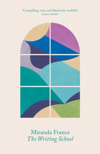 The Writing School - Miranda France