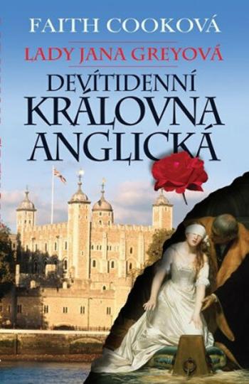 Lady Jana Greyová - Devítidenní anglická královna - Cooková Faith