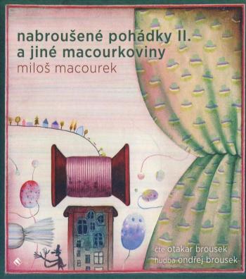 Nabroušené pohádky II. a jiné macourkoviny (MP3-CD) - audiokniha