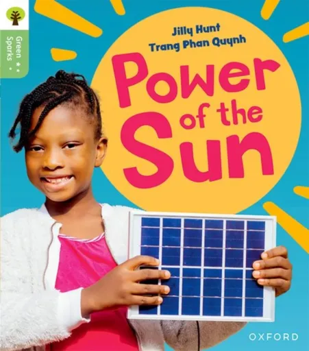 Oxford Reading Tree Green Sparks: Level 5: Power of the Sun - Jilly Hunt