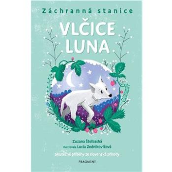 Záchranná stanice - Vlčice Luna (978-80-253-6243-3)