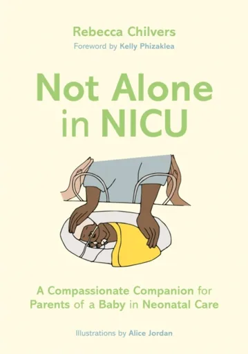 Not Alone in NICU - Rebecca Chilvers