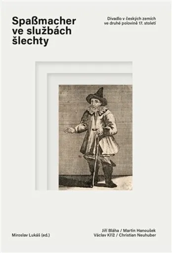 Spaßmacher ve službách šlechty - Miroslav Lukáš