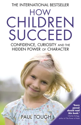 How Children Succeed - Paul Tough