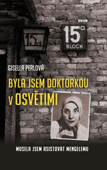 Byla jsem doktorkou v Osvětimi - Musela jsem asistovat Mengelemu (Defekt) - Gisella Perlová