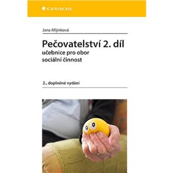 Pečovatelství 2.díl: Učebnice pro obor sociální činnost, 2. doplněné vydání (978-80-271-0132-0)