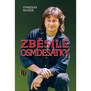 Zběsilé osmdesátky (978-80-88216-14-8)