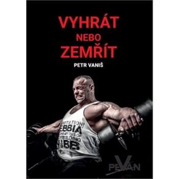 Vyhrát nebo zemřít (978-80-270-4848-9)