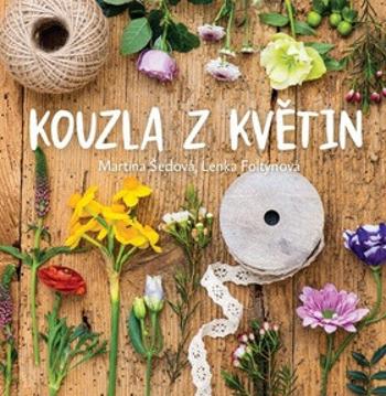 Kouzla z květin - Martina Šedová