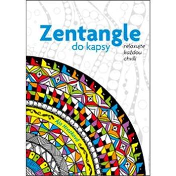 Zentangle do kapsy: relaxujte každou chvíli (978-80-7413-343-5)