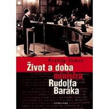 Život a doba ministra Rudolfa Baráka  (978-80-702-1982-9)