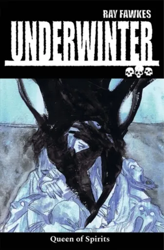 Underwinter: Queen of Spirits - Ray Fawkes